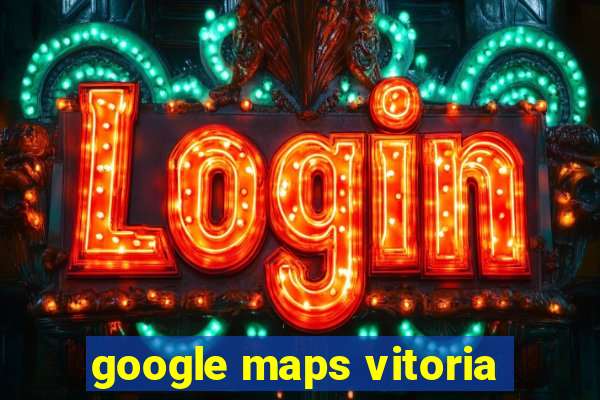 google maps vitoria
